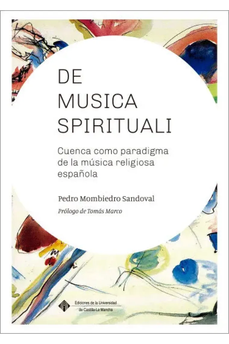 De Musica Spirituali. Cuenca Como Paradigma de La Música Religiosa Española