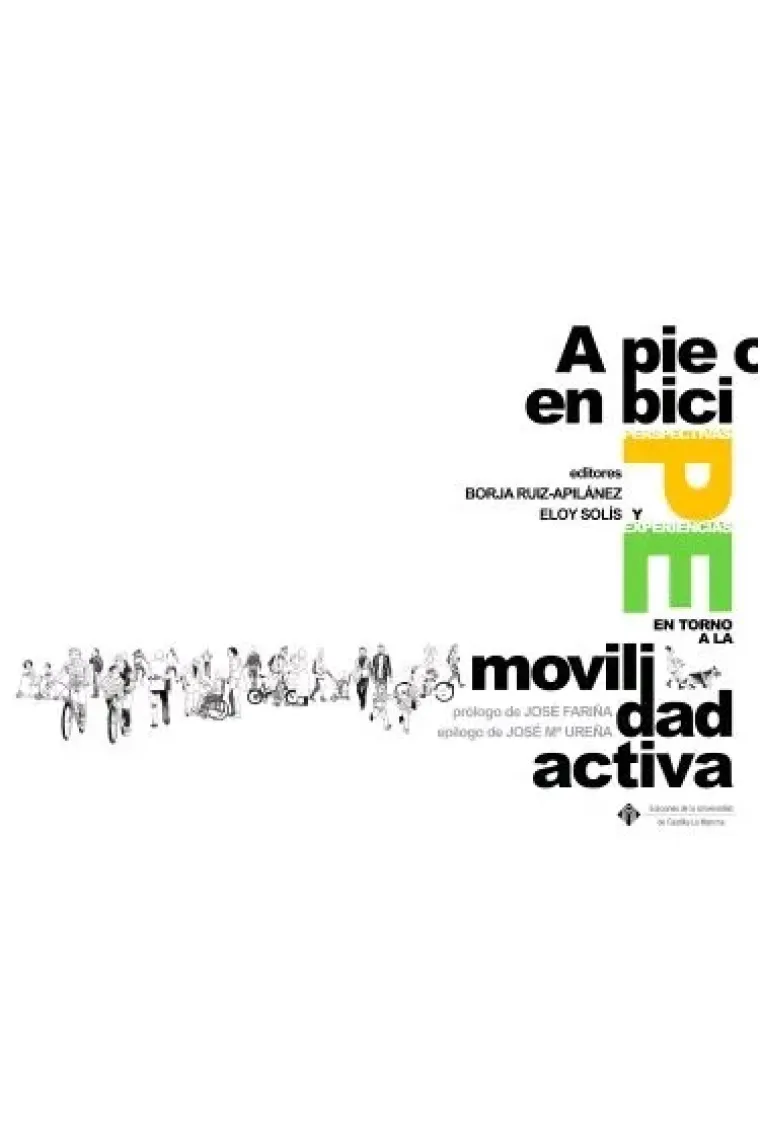 A PIE O EN BICI. PERSPECTIVAS Y EXPERIENCIAS EN TORNO A LA MOVILIDAD ACTIVA