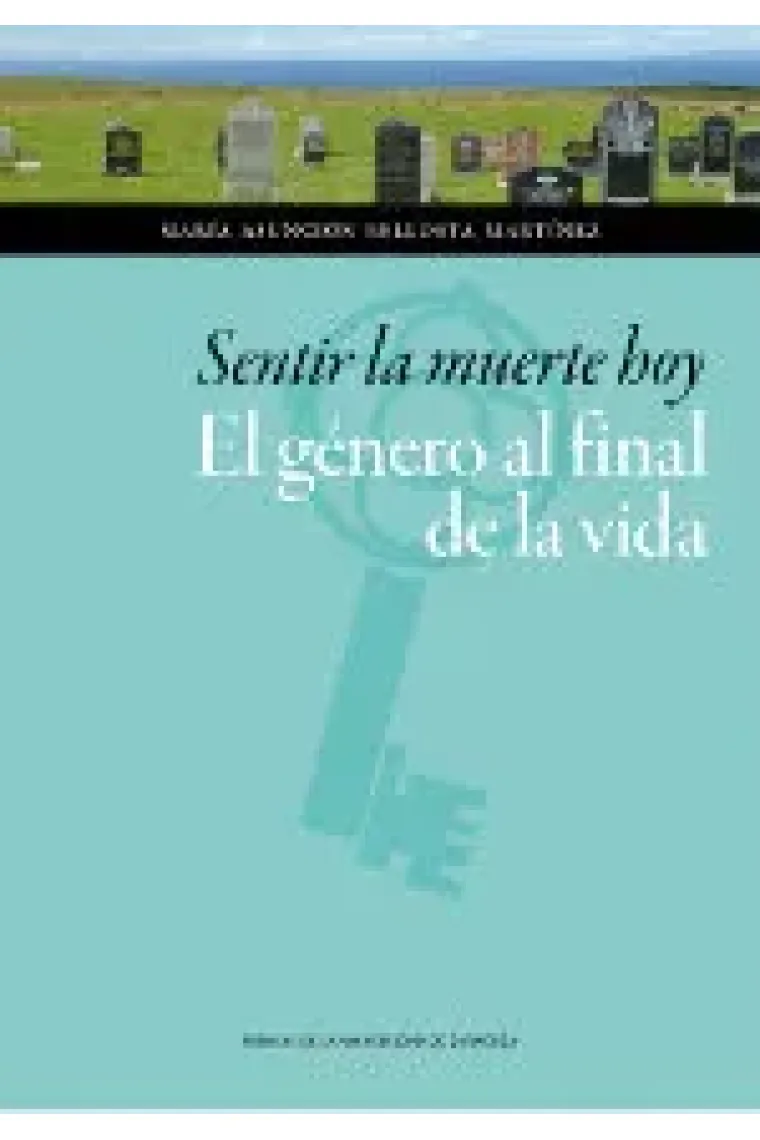 Sentir la muerte hoy. El género al final de la vida