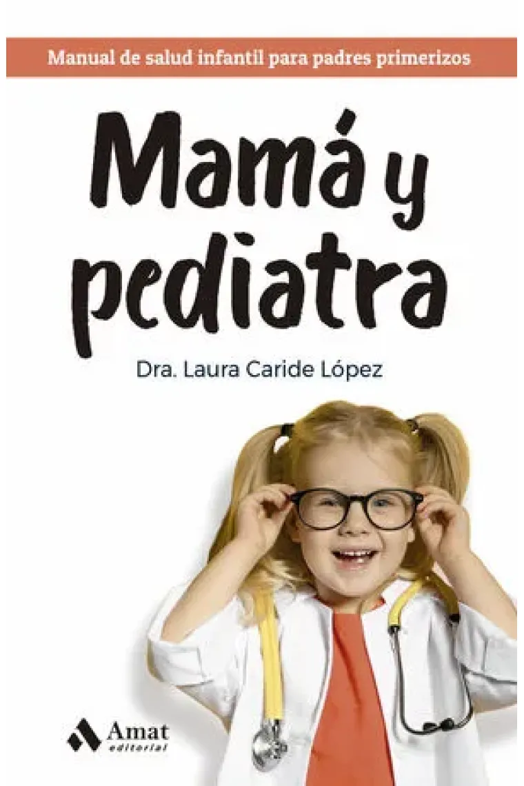 Mamá y pediatra. Manual de supervivencia para padres primerizos