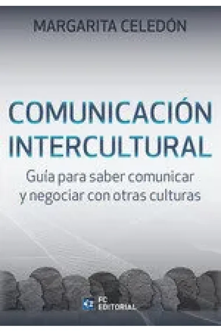 COMUNICACION INTERCULTURAL: GUIA PARA SABER COMUNICAR Y NEGOCIAR