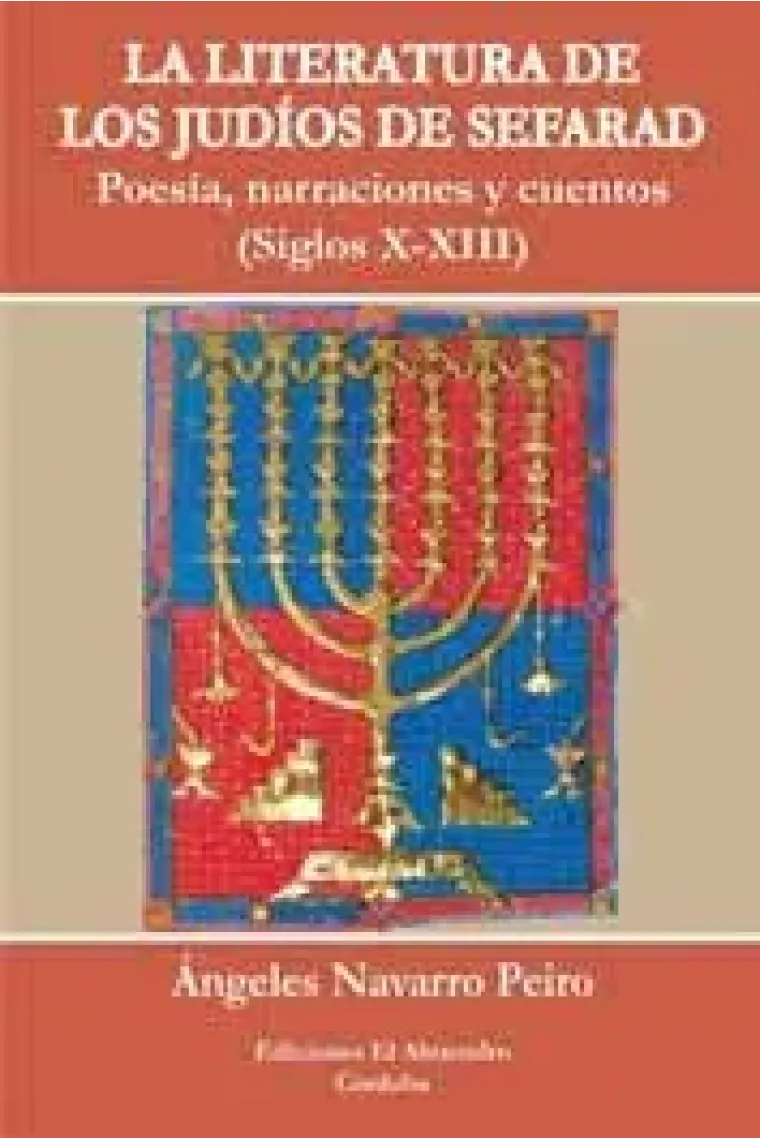 LA LITERATURA DE LOS JUDIOS DE SEFARAD. Poes¡a, narraciones y cuentos. (Siglos X-XII)