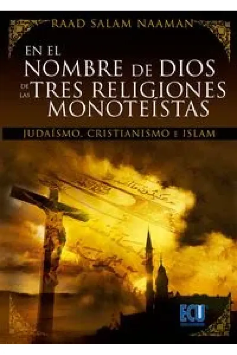 En el nombre de Dios de las tres religiones monoteístas (Judaísmo, Cristianísmo e Islam)