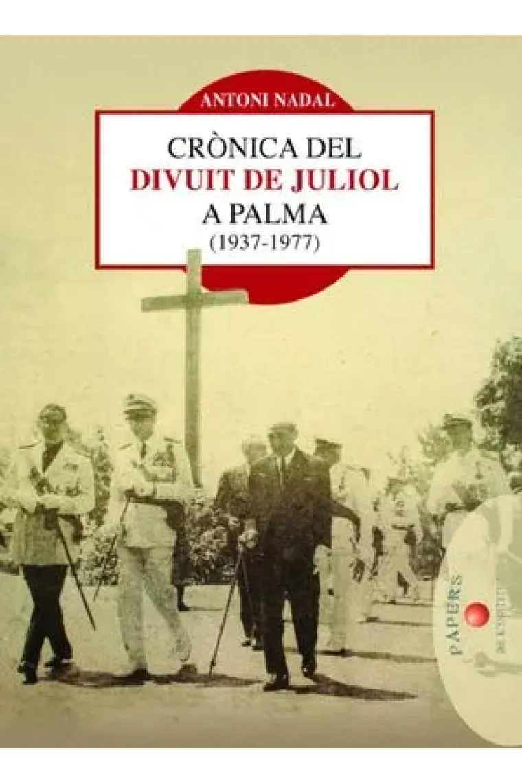 Crònica del Divuit de juliol a Palma (1937-1977) (Catalán)