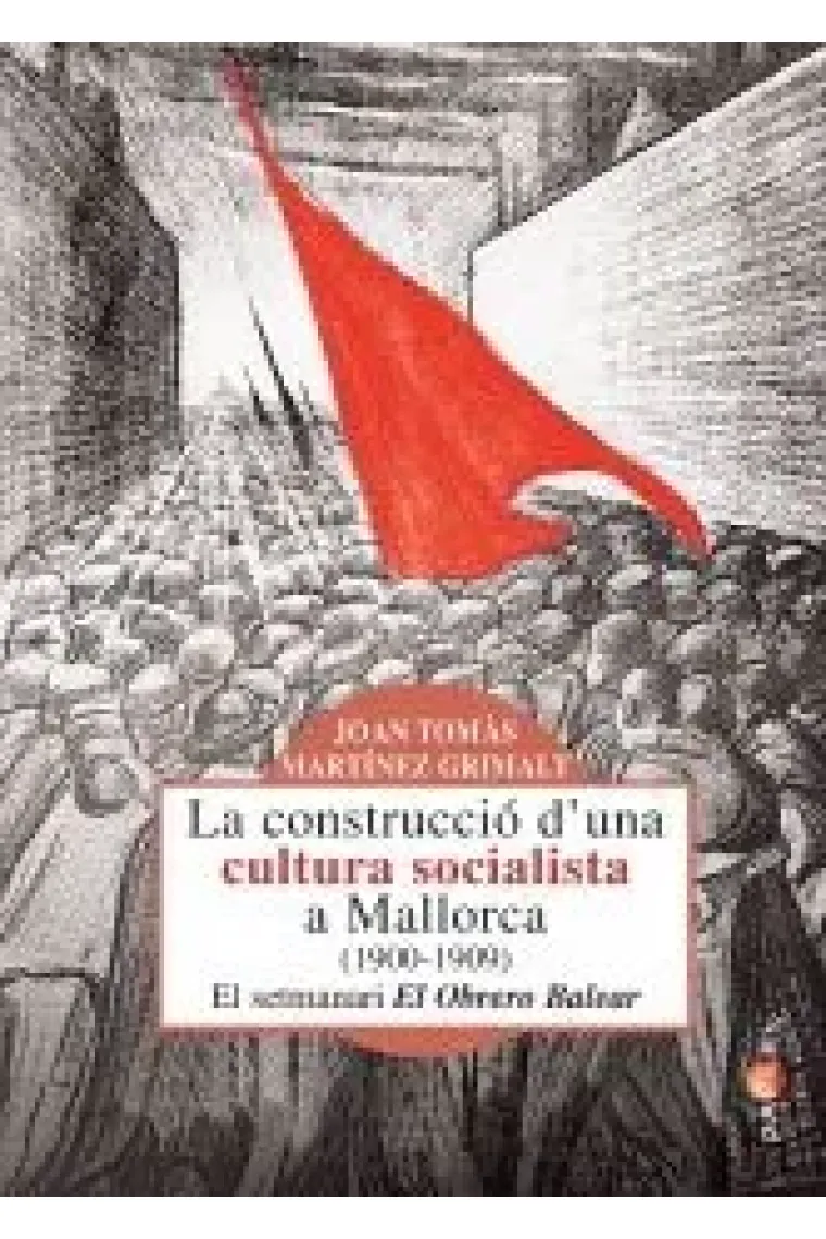 La construcció d'una cultura socialista a Mallorca (1900-1909) (Catalán)