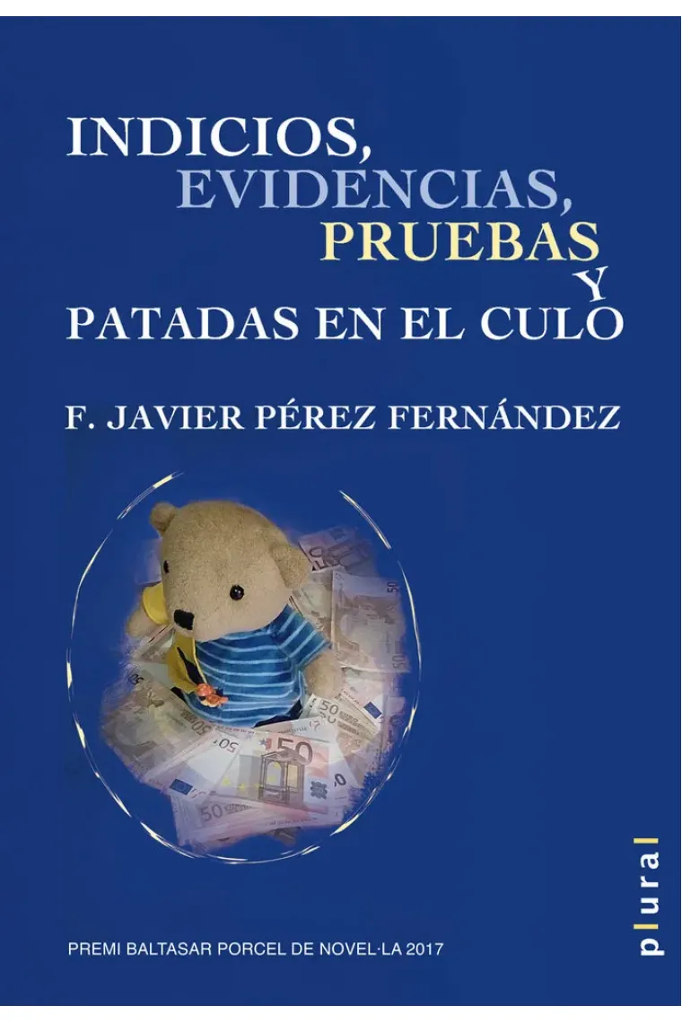 Indicios, evidencias, pruebas y patadas en el culo
