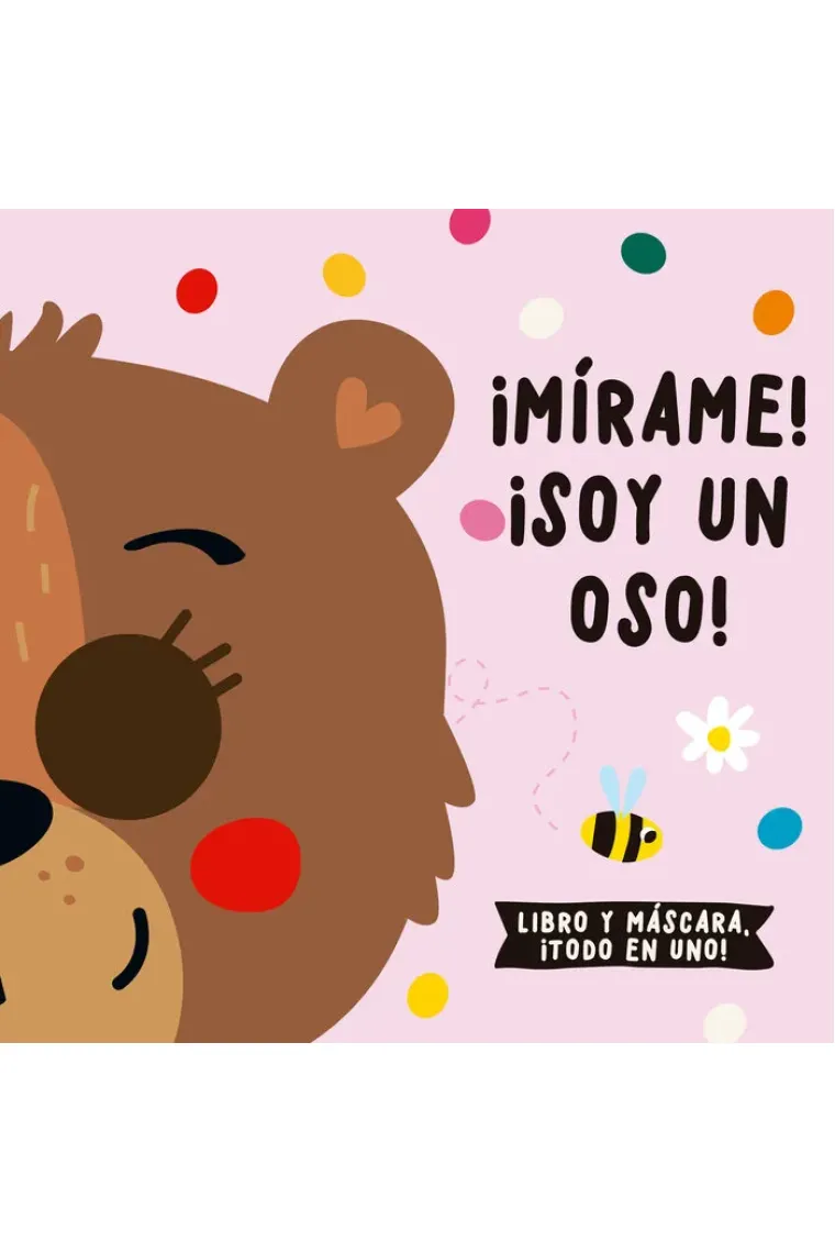 ¡MIRAME! ¡SOY UN OSO!