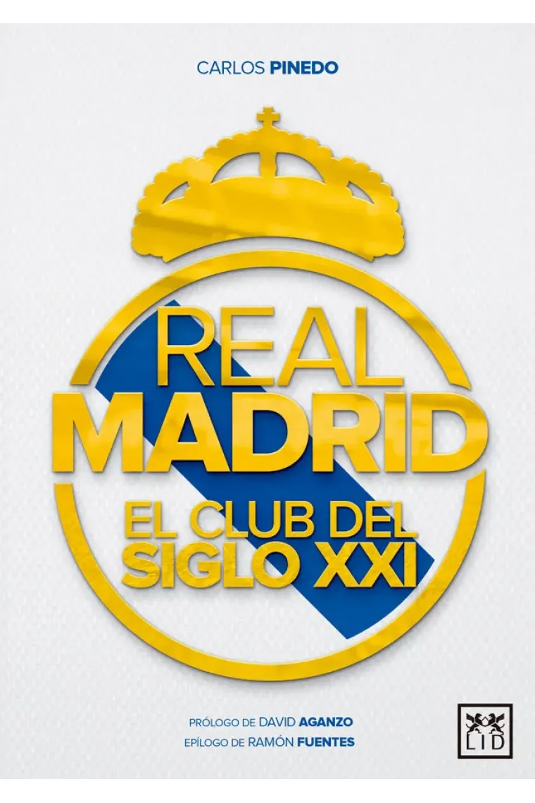 Real Madrid El club del Siglo XXI