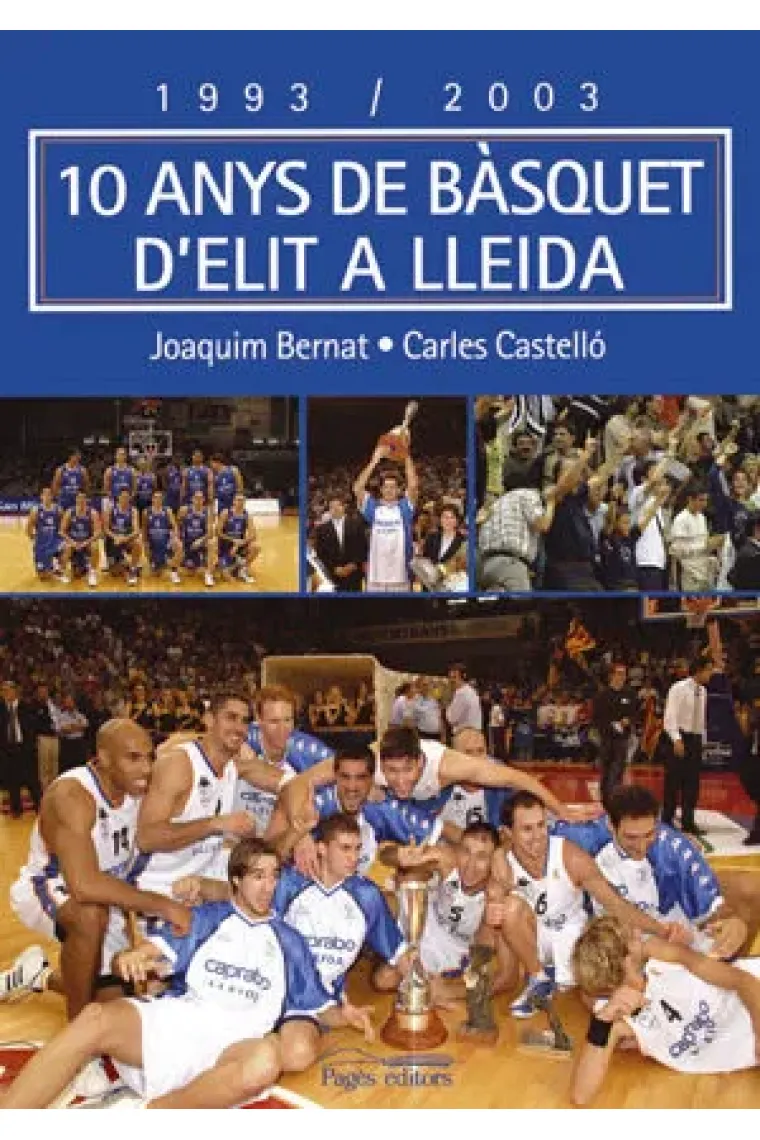 1993-2003, 10 anys de bàsquet d'elit a Lleida (Catalán)