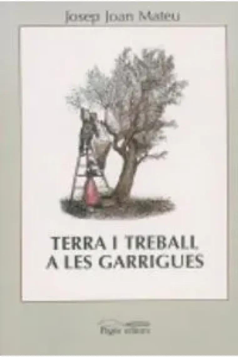 Terra i treball a les Garrigues (1850-1950) (Catalán)