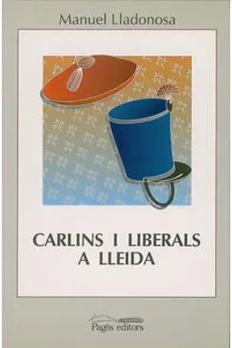 Carlins i liberals a Lleida (1833-1840) (Catalán)