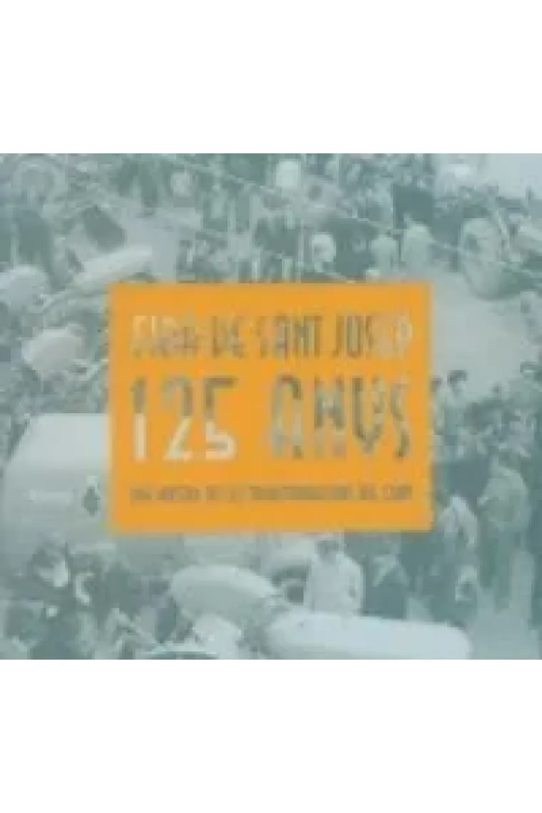 125 anys de la Fira de Sant Josep (Catalán)
