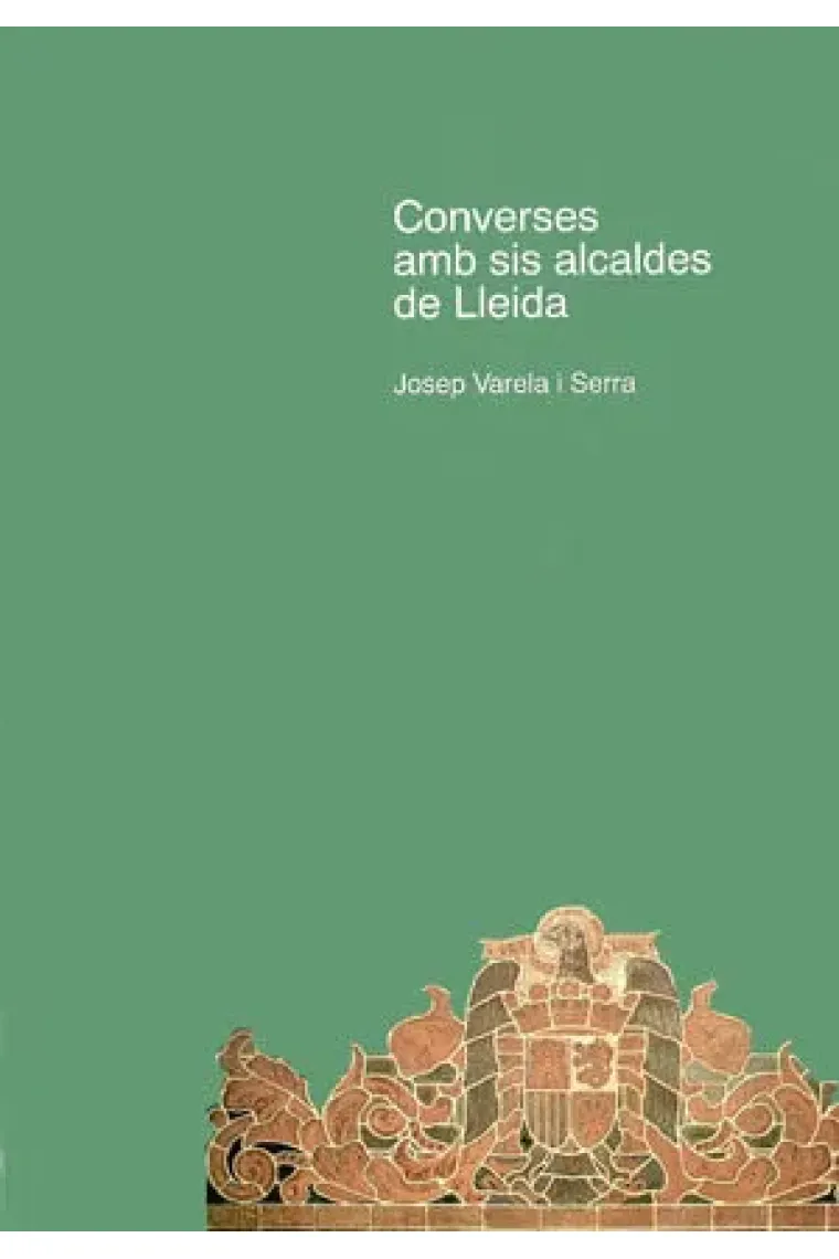 Converses amb sis alcaldes de Lleida (Catalán)