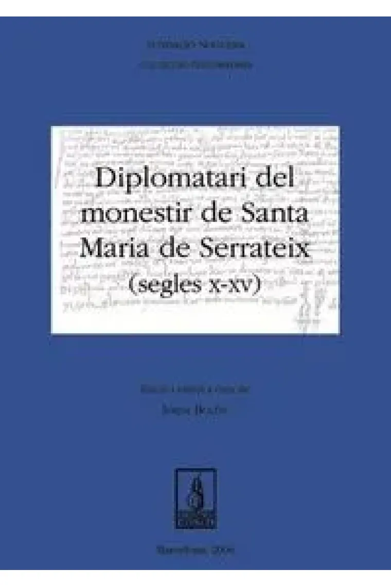 Diplomatari del monestir de Santa Maria de Serrateix (segles X-XV) (Catalán)