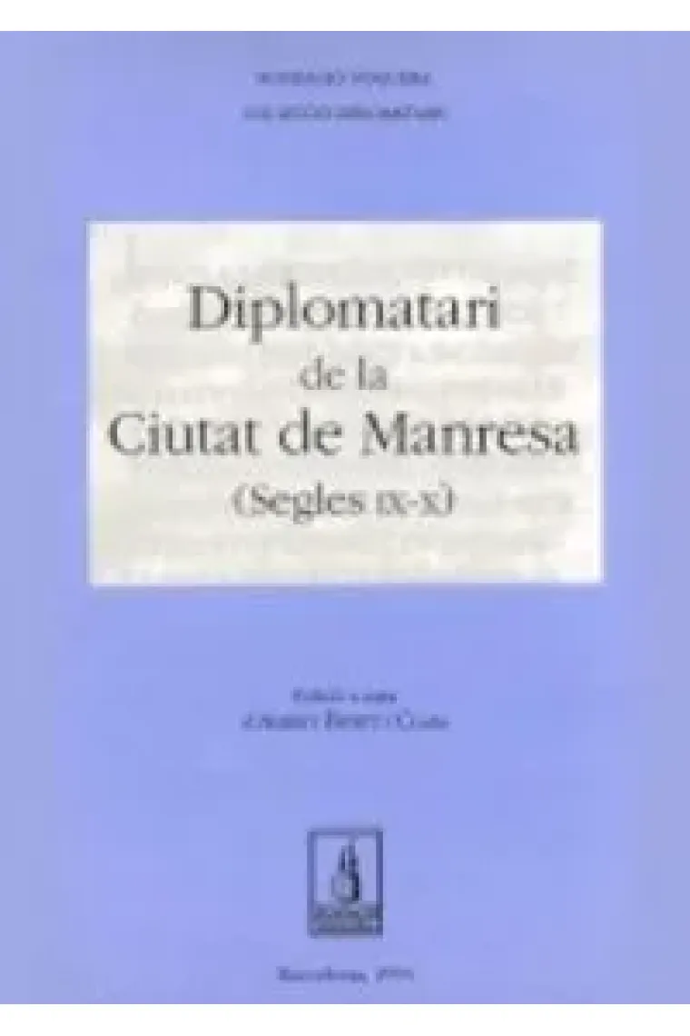 Diplomatari de la Ciutat de Manresa (segles IX-X) (Latín)
