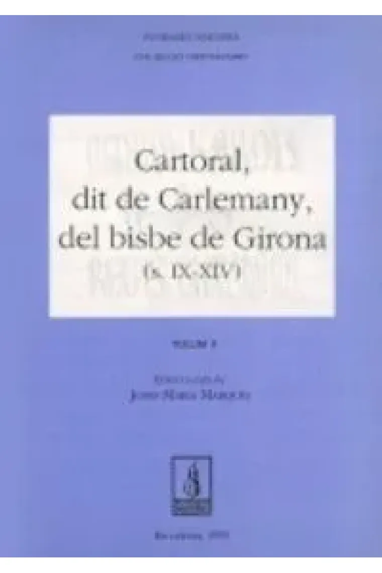 Cartoral, dit de Carlemany, del bisbe de Girona (segles IX-XIV) (Latín)