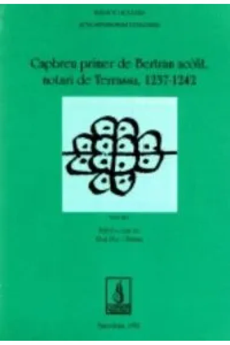 Capbreu primer de Bertran acòlit, notari de Terrassa (1237-1242). Volum I (Catalán)