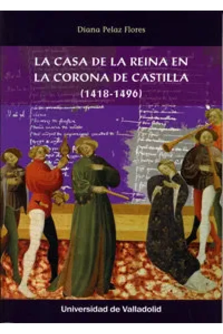 CASA DE LA REINA EN LA CORONA DE CASTILLA, LA. (1418-1496)