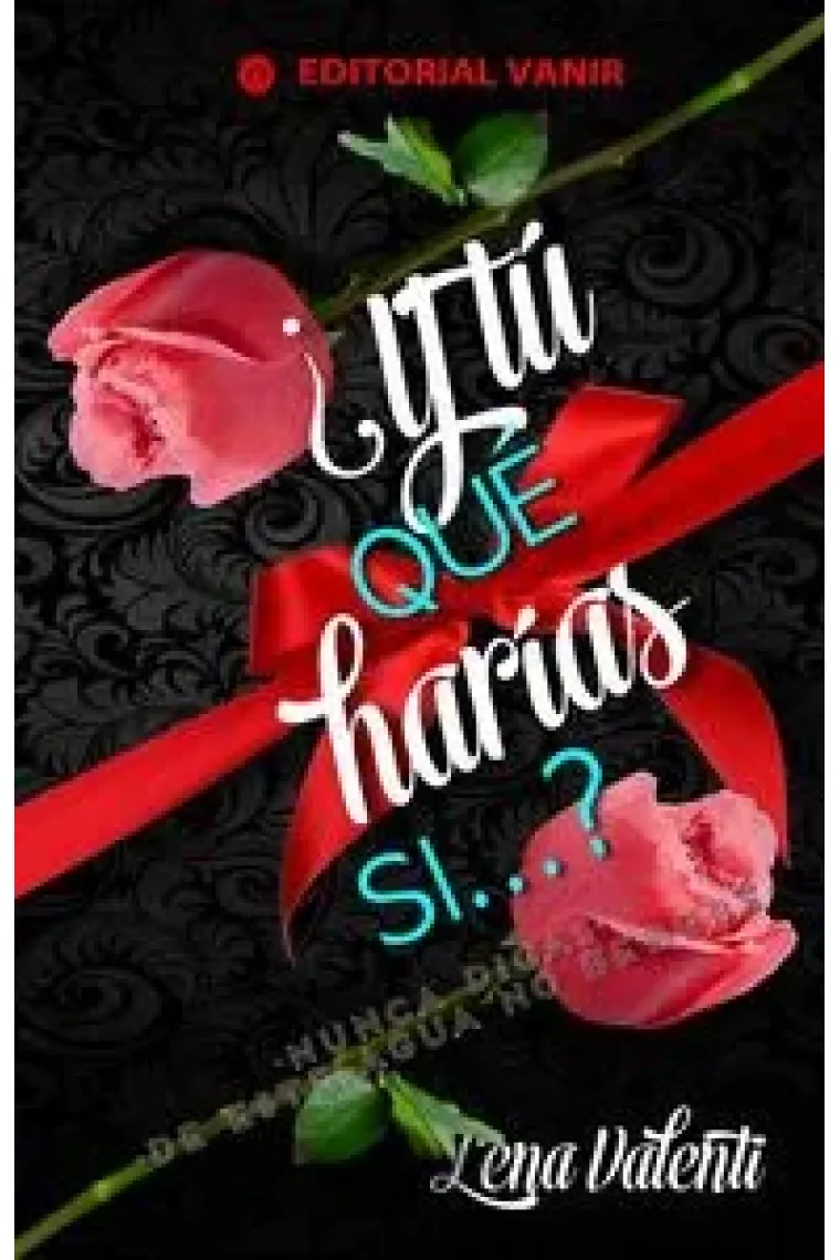 ¿ Y tú qué harías si...?