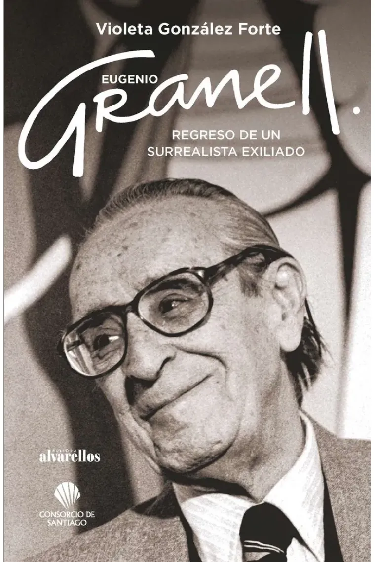 EUGENIO GRANELL: REGRESO DE UN SURREALISTA EXILIADO