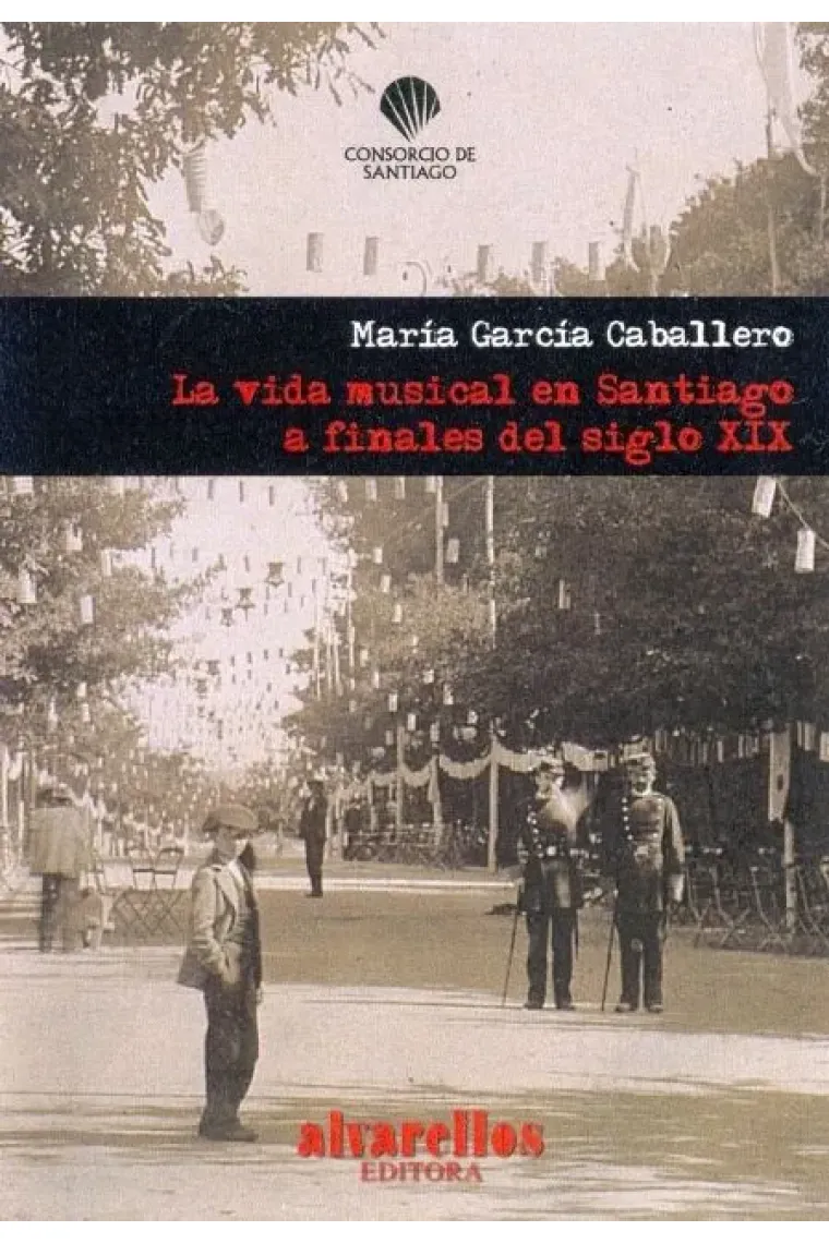 LA VIDA MUSICAL EN SANTIAGO A FINALES DEL SIGLO XIX