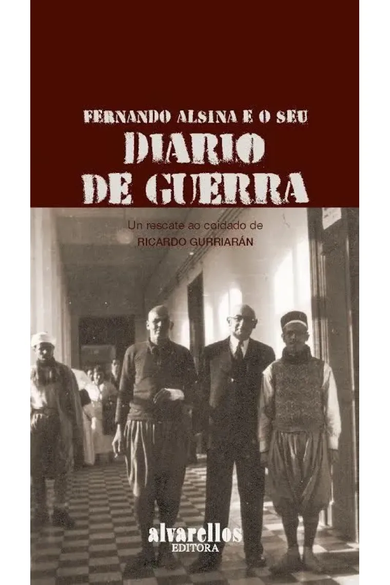FERNANDO ALSINA E O SEU DIARIO DE GUERRA (Gallego)