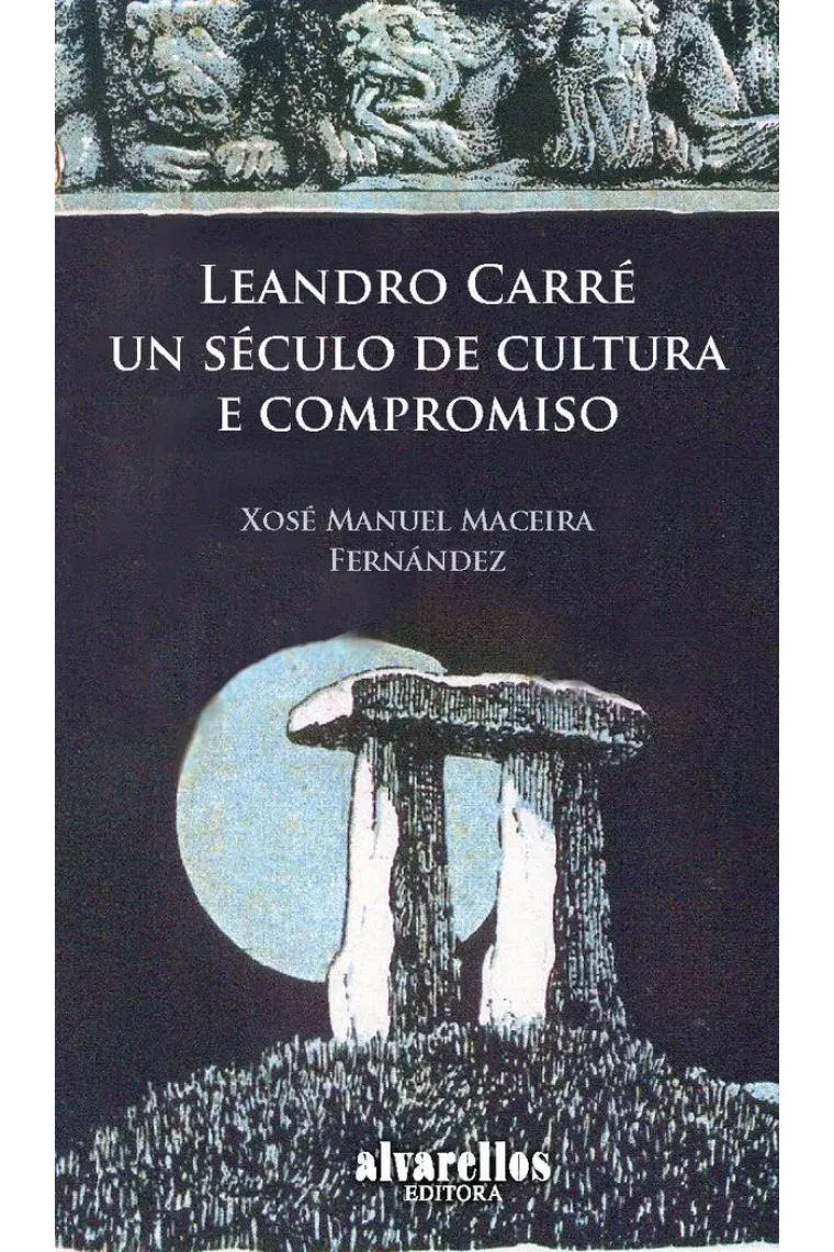 LEANDRO CARRÉ. UN SÉCULO DE CULTURA E COMPROMISO (Gallego)