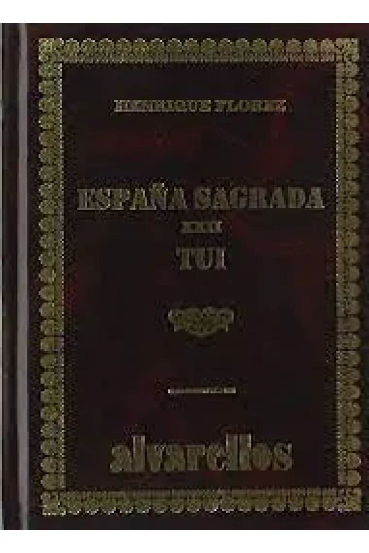 ESPAÑA SAGRADA XXII TUI. TOMO I