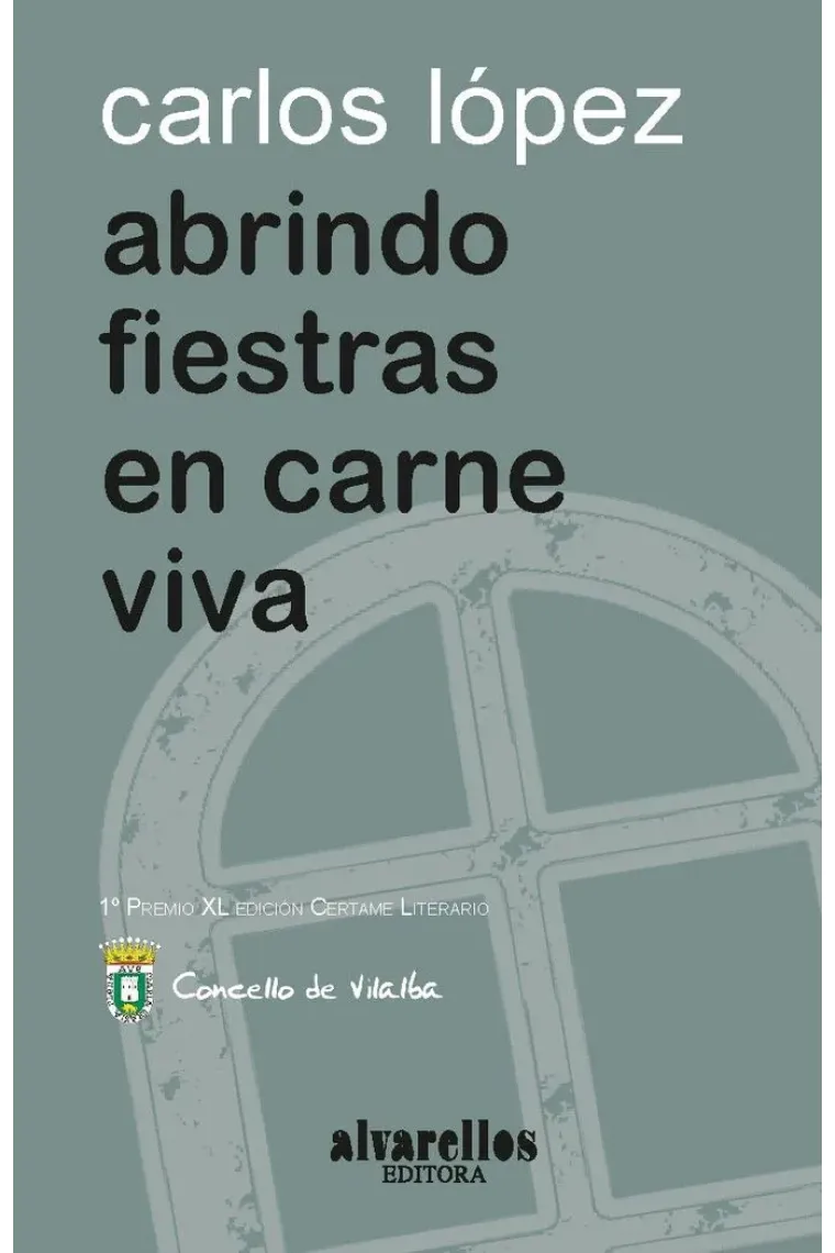 ABRINDO FIESTRAS EN CARNE VIVA (Gallego)