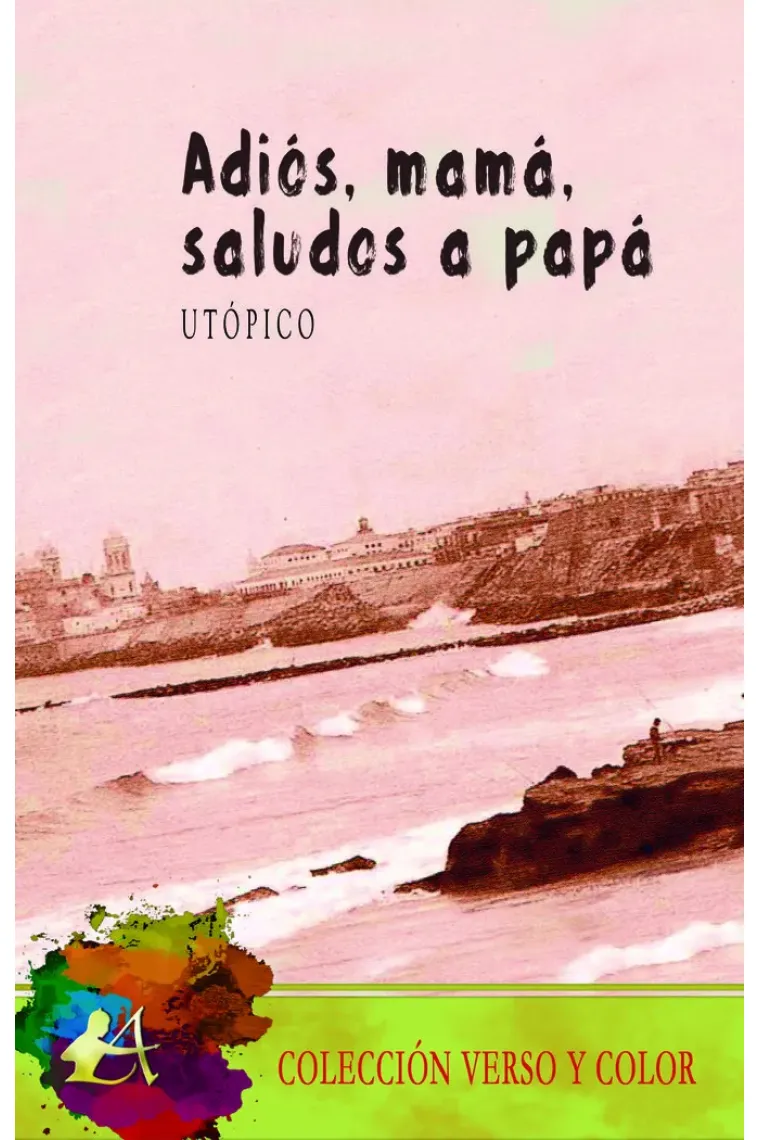 Adiós, mamá, saludos a papá