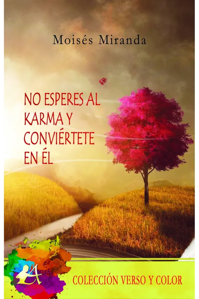 No esperes al karma y conviértete en él