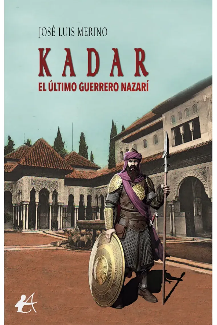 Kadar, el último guerrero nazarí