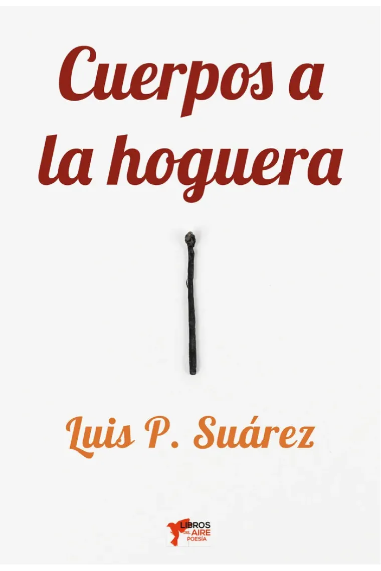 CUERPOS A LA HOGUERA