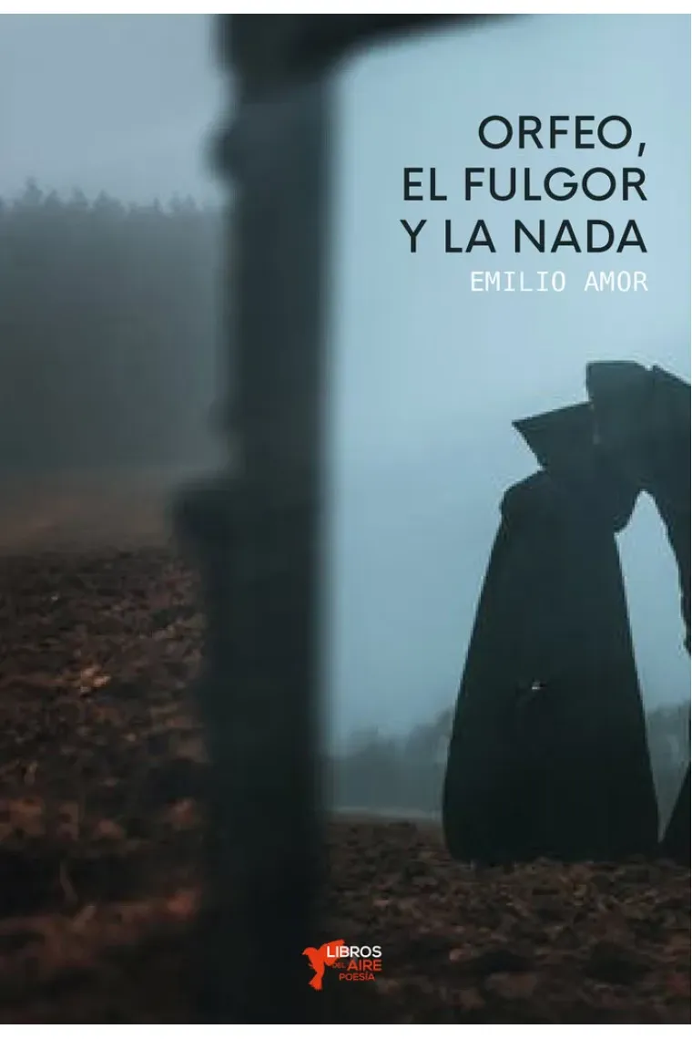 ORFEO, EL FULGOR Y LA NADA