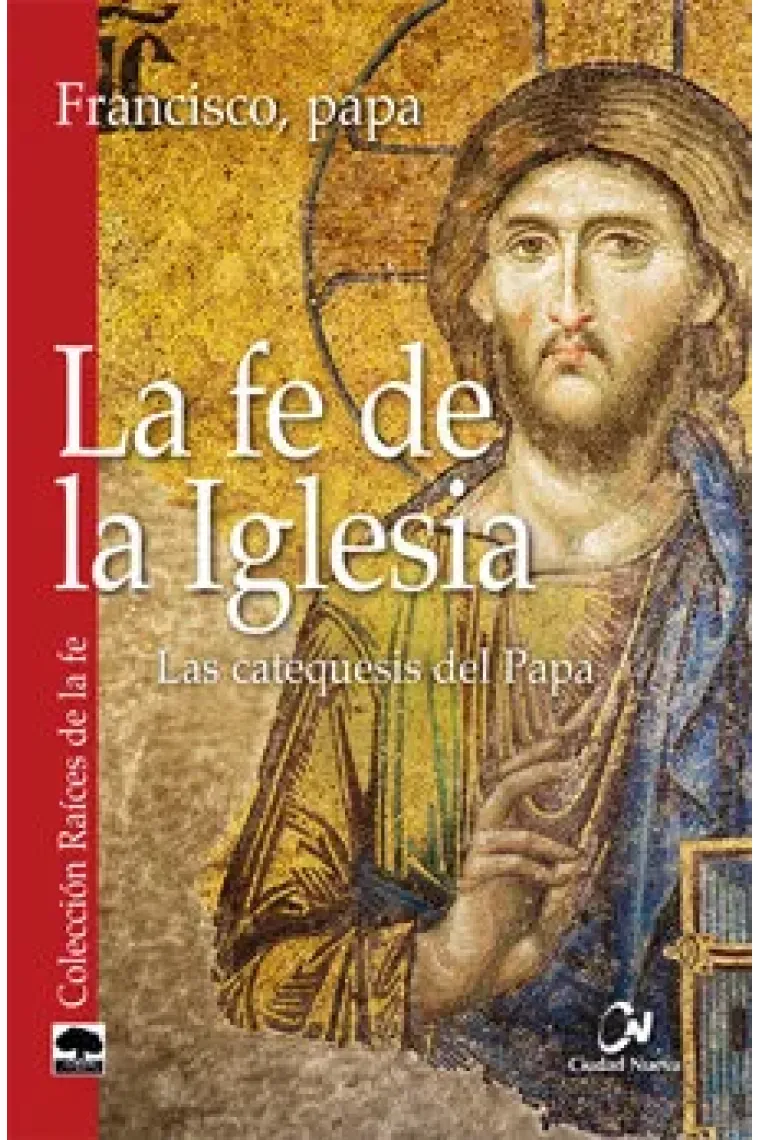 FE DE LA IGLESIA, LA. CATEQUESIS DEL PAPA