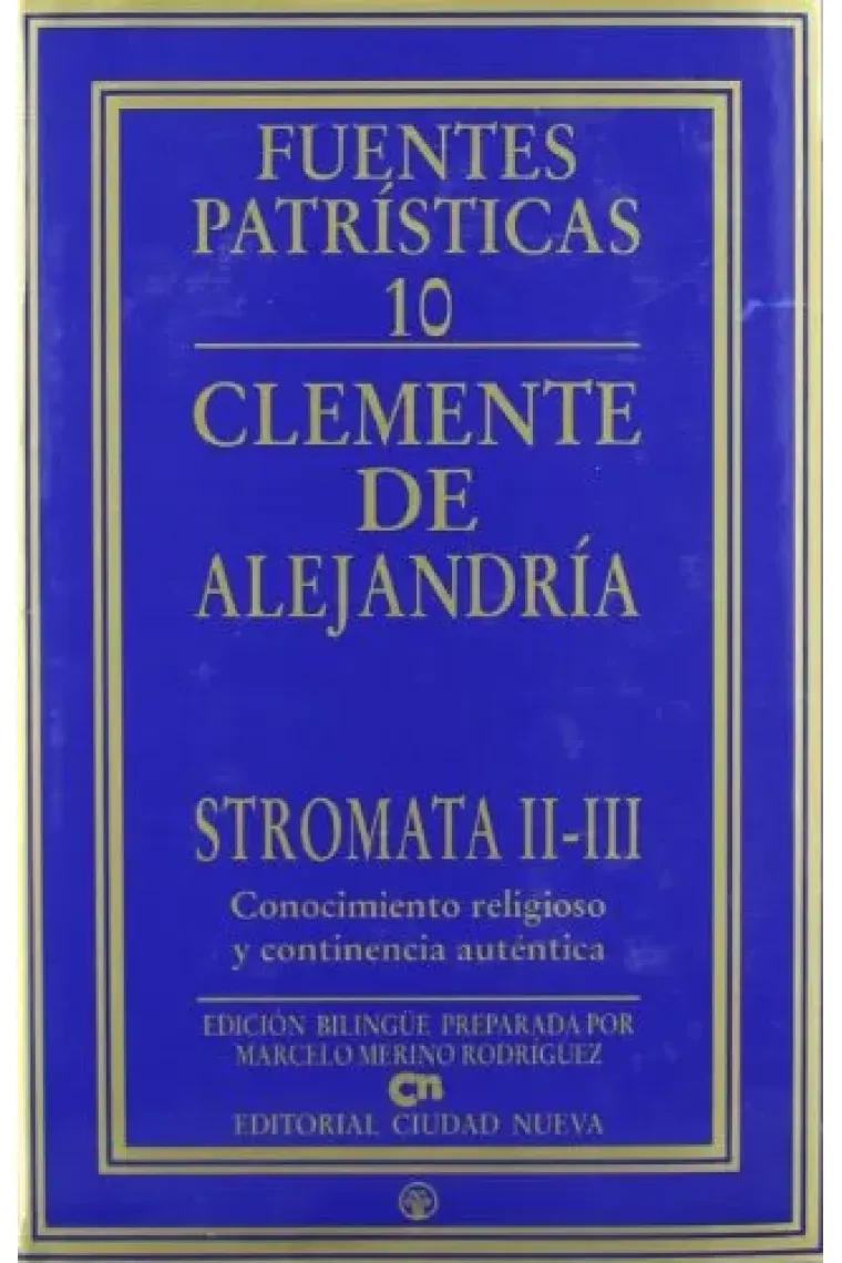 Stromata, vol. II-III: Conocimiento religioso y continencia auténtica (Edición bilingüe)