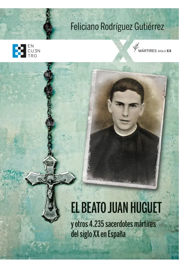 BEATO JUAN HUGUET Y OTROS 4235 SACERDOTES MARTIRES DEL SIGLO XX E