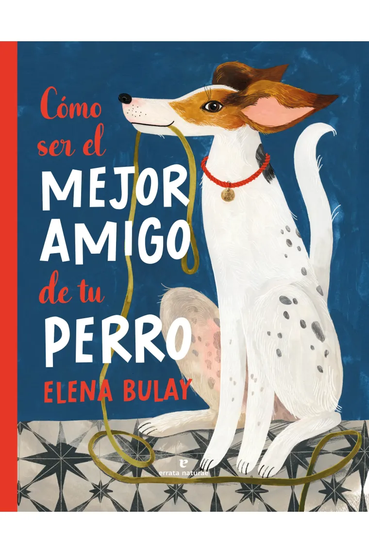 Cómo ser el mejor amigo de tu perro