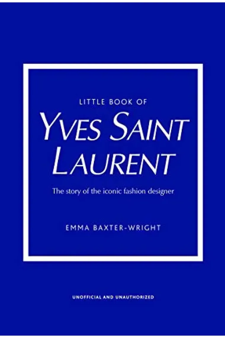 Little Book of Yves Saint Laurent: The Story of the Iconic Fashion House (Little Books of Fashion) (Inglés)