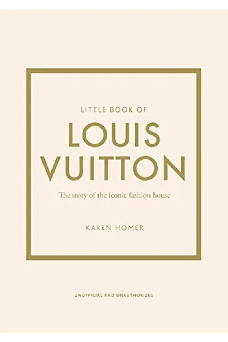 Little Book of Louis Vuitton: The Story of the Iconic Fashion House (Little Books of Fashion) (Inglés)