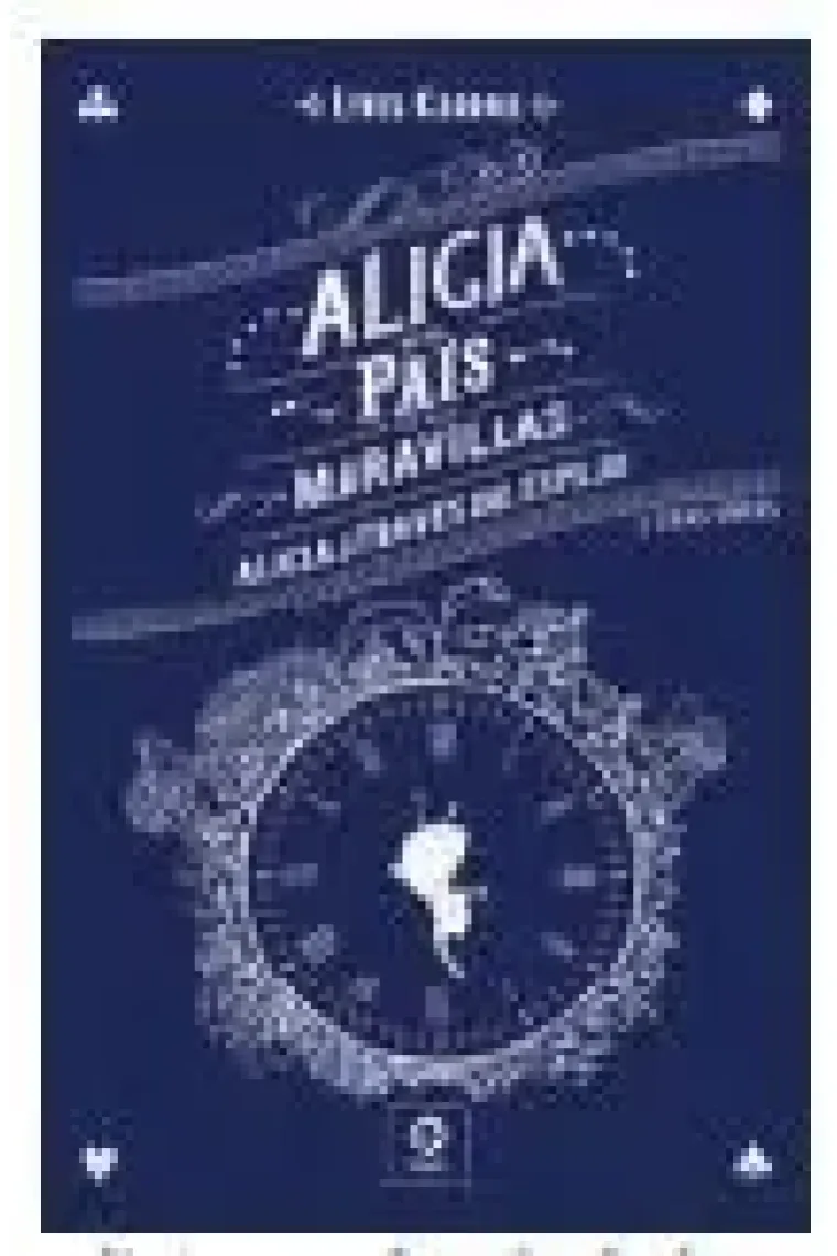 ALICIA EN EL PAÍS DE LAS MARAVILLAS / ALICIA A TRAVÉS DEL ESPEJO Y OTRAS OBRAS
