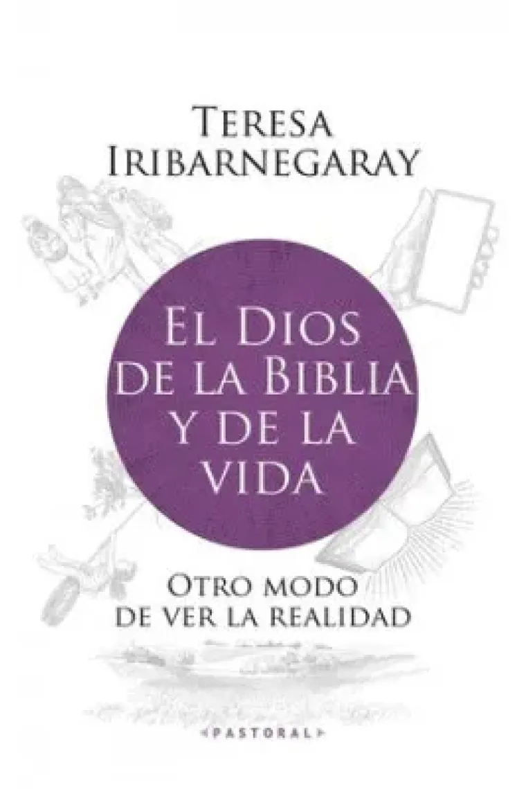 DIOS DE LA BIBLIA Y DE LA VIDA, EL