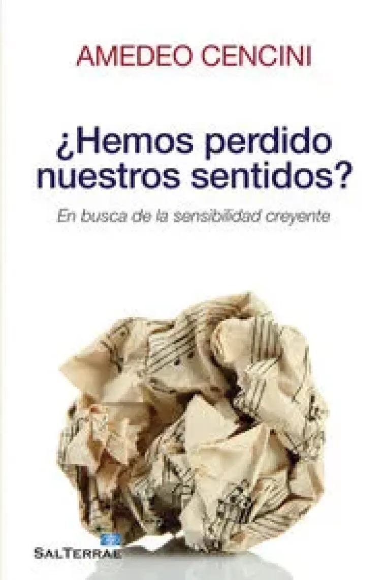 ¿Hemos perdido nuestros sentidos? En busca de la sensibilidad creyente