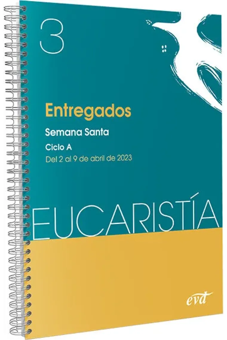ENTREGADOS EUCARISTIA 3 2023 SEMANA SANTA CICLO A 2 A 9 ABR