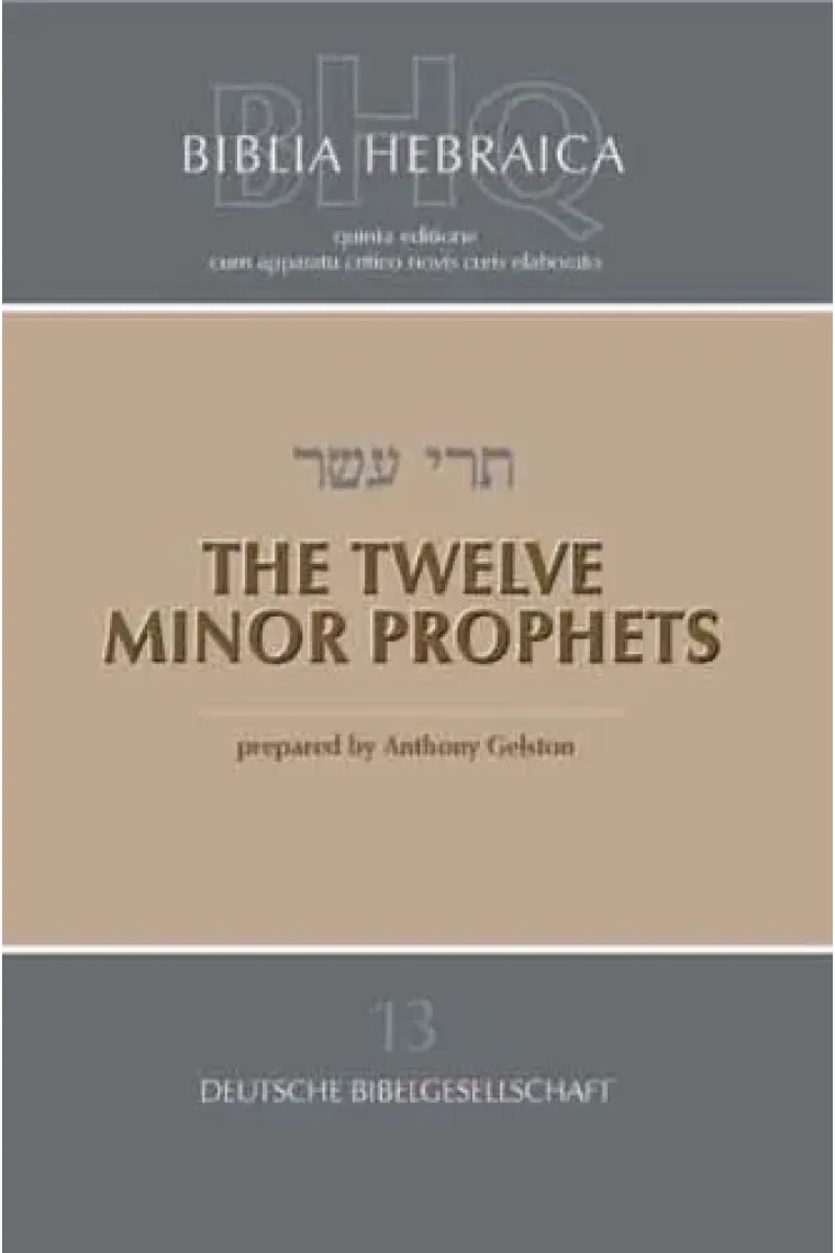 Biblia Hebraica Quinta (BHQ). Band 13: The twelve minor Prophets
